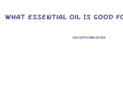 What Essential Oil Is Good For Libido