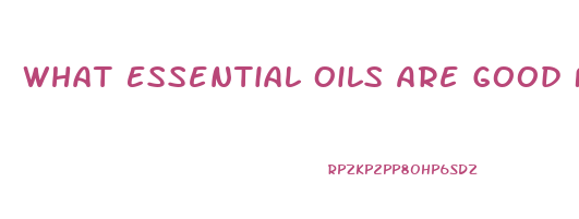 What Essential Oils Are Good For Erectile Dysfunction