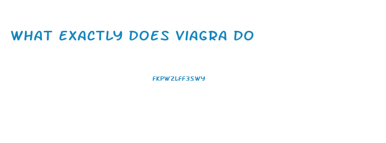 What Exactly Does Viagra Do