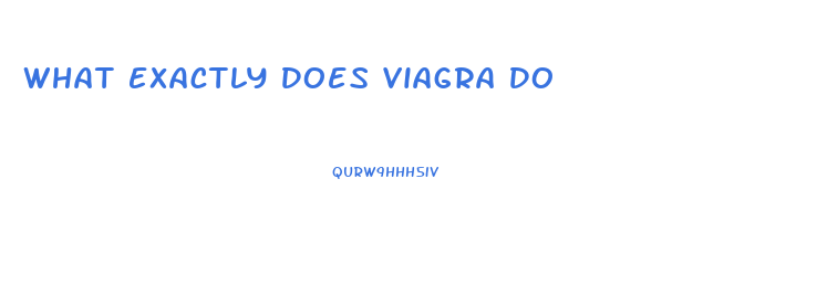 What Exactly Does Viagra Do