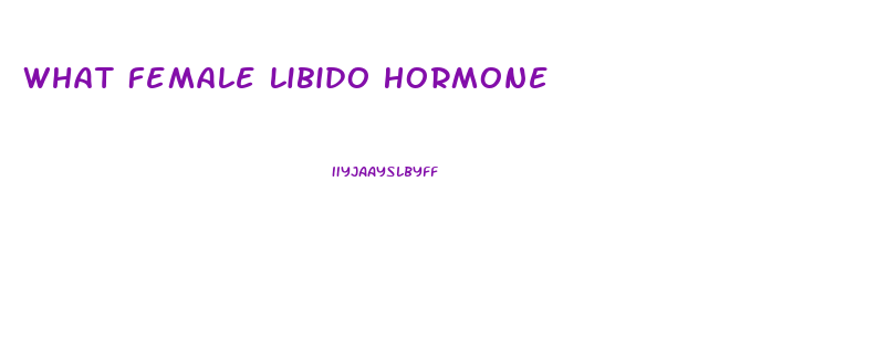 What Female Libido Hormone