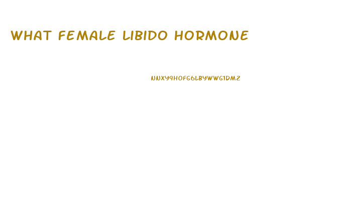 What Female Libido Hormone