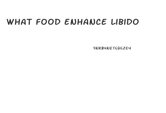 What Food Enhance Libido