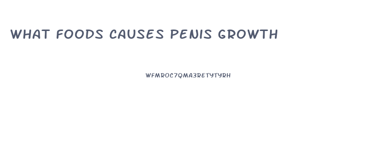 What Foods Causes Penis Growth