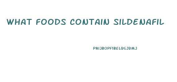 What Foods Contain Sildenafil