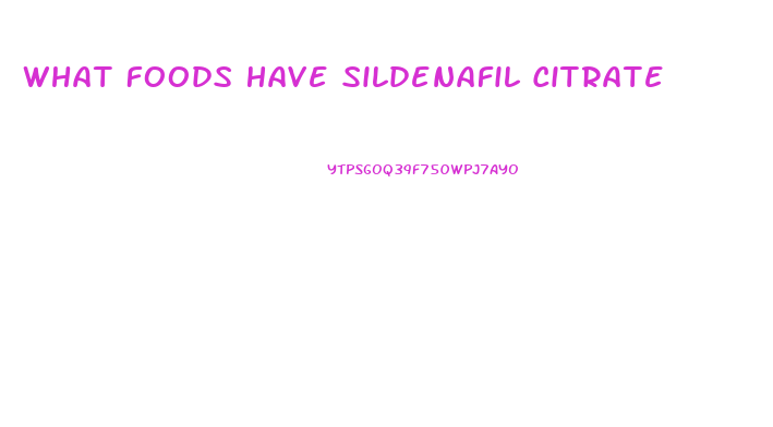What Foods Have Sildenafil Citrate