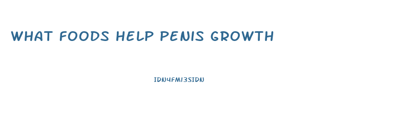What Foods Help Penis Growth