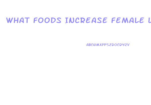 What Foods Increase Female Libido