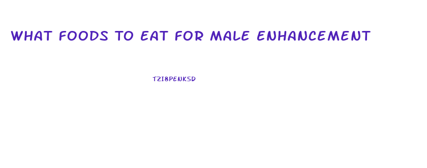 What Foods To Eat For Male Enhancement