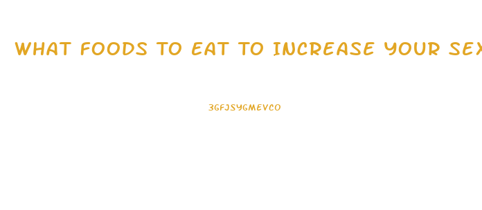 What Foods To Eat To Increase Your Sex Drive