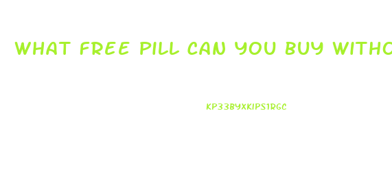 What Free Pill Can You Buy Without A Prescripion For Ed