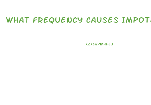 What Frequency Causes Impotence