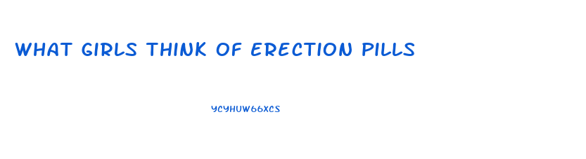 What Girls Think Of Erection Pills