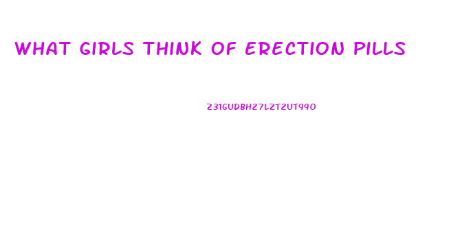 What Girls Think Of Erection Pills