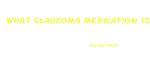 What Glaucoma Medication Is Know To Cause Impotence