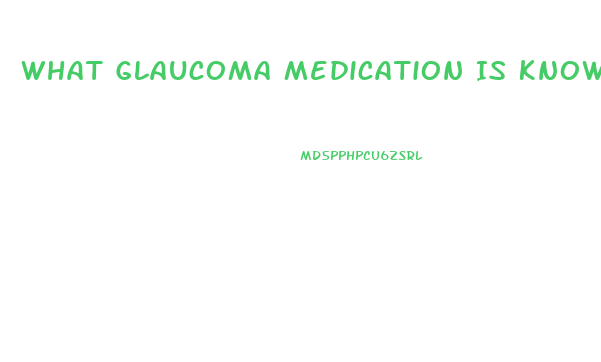 What Glaucoma Medication Is Know To Cause Impotence