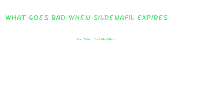 What Goes Bad When Sildenafil Expires