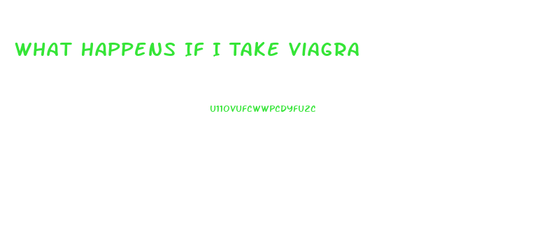 What Happens If I Take Viagra