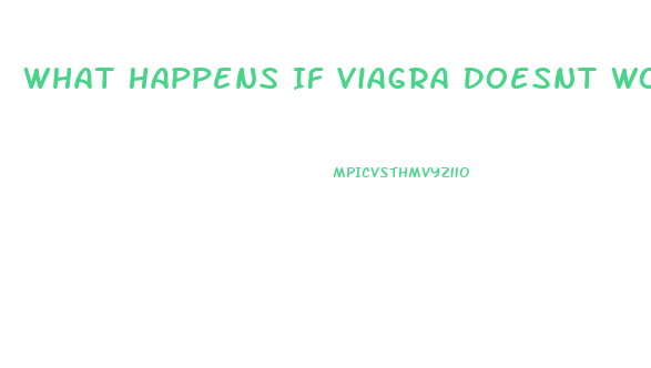 What Happens If Viagra Doesnt Work
