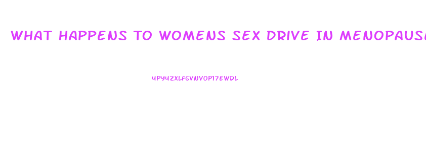 What Happens To Womens Sex Drive In Menopause