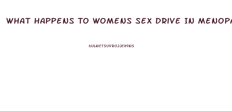 What Happens To Womens Sex Drive In Menopause