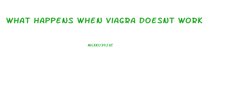 What Happens When Viagra Doesnt Work