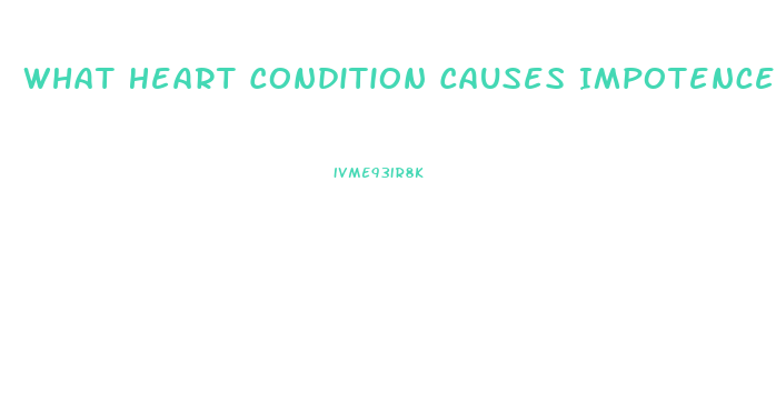 What Heart Condition Causes Impotence