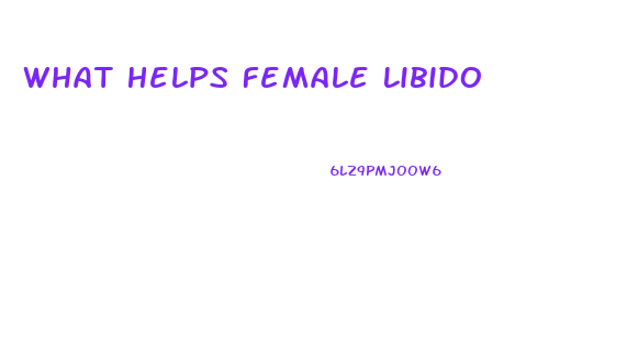 What Helps Female Libido