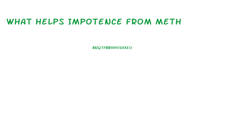 What Helps Impotence From Meth