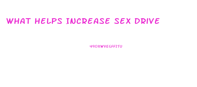 What Helps Increase Sex Drive