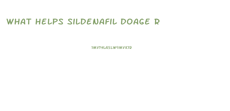 What Helps Sildenafil Doage R