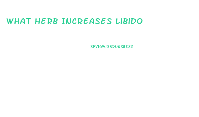 What Herb Increases Libido