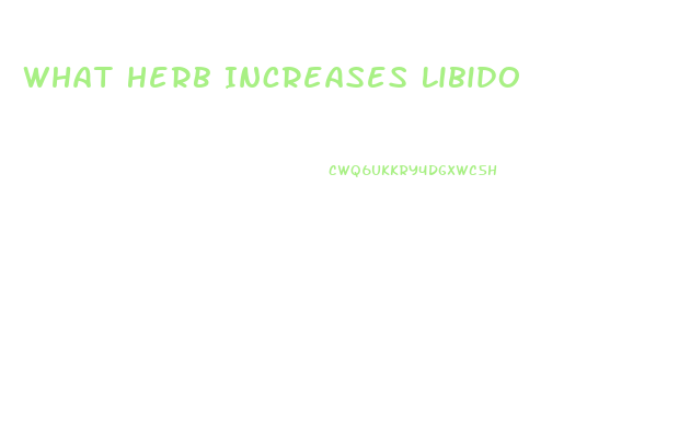 What Herb Increases Libido