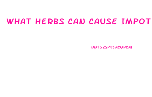 What Herbs Can Cause Impotence