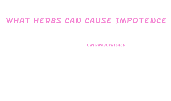 What Herbs Can Cause Impotence