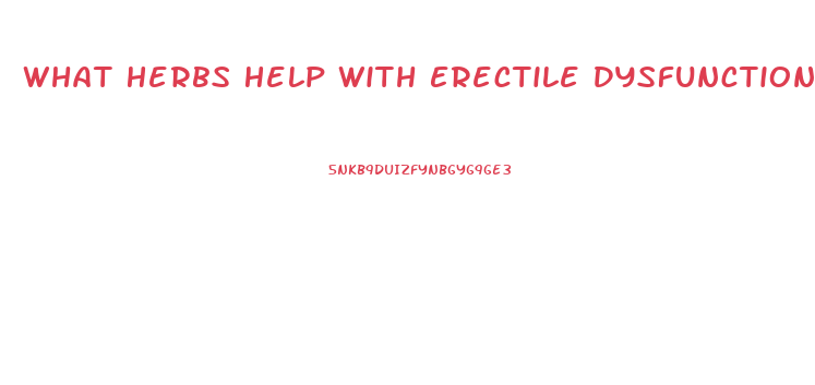 What Herbs Help With Erectile Dysfunction