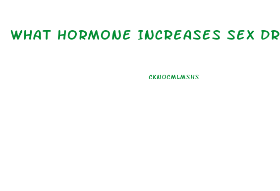 What Hormone Increases Sex Drive In Females