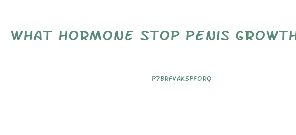 What Hormone Stop Penis Growth