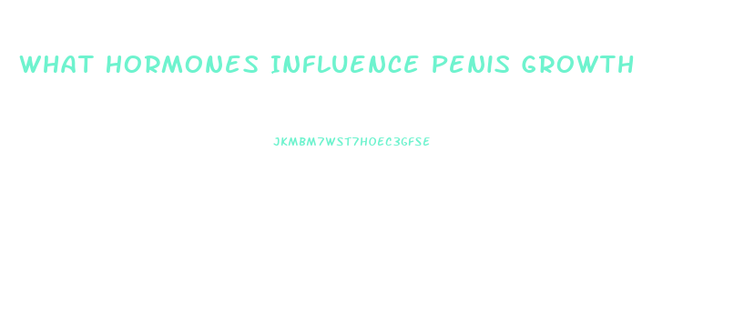 What Hormones Influence Penis Growth