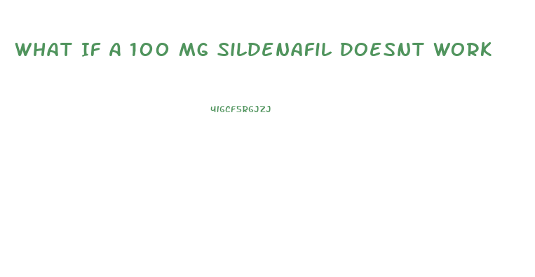 What If A 100 Mg Sildenafil Doesnt Work