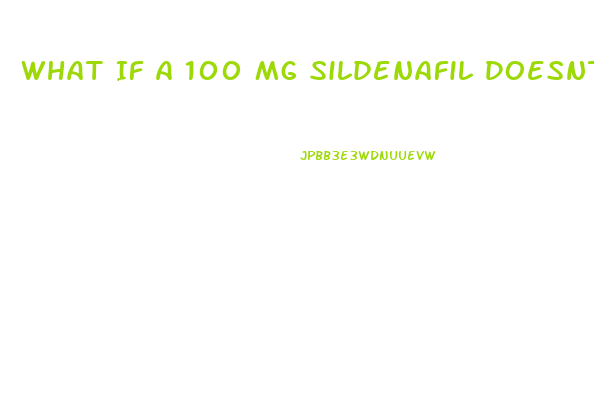 What If A 100 Mg Sildenafil Doesnt Work