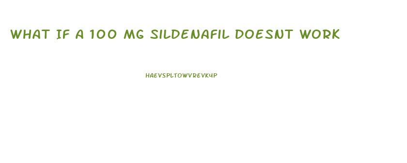 What If A 100 Mg Sildenafil Doesnt Work