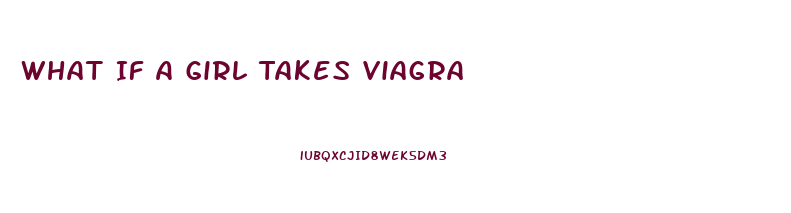 What If A Girl Takes Viagra