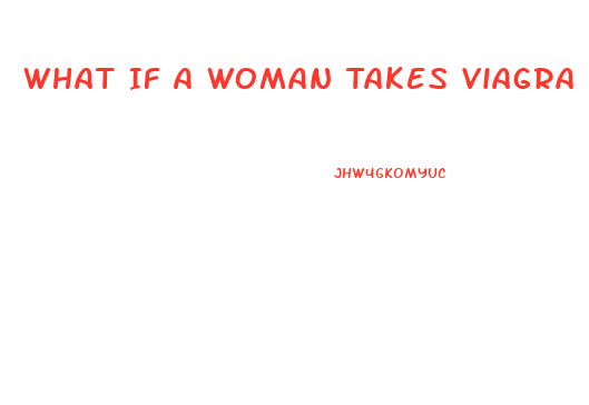 What If A Woman Takes Viagra