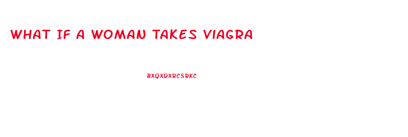 What If A Woman Takes Viagra
