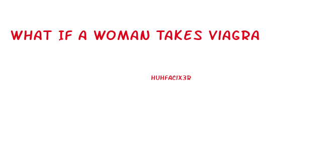 What If A Woman Takes Viagra