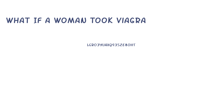 What If A Woman Took Viagra