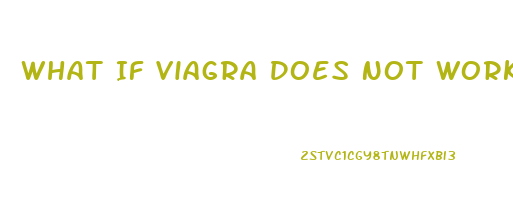 What If Viagra Does Not Work
