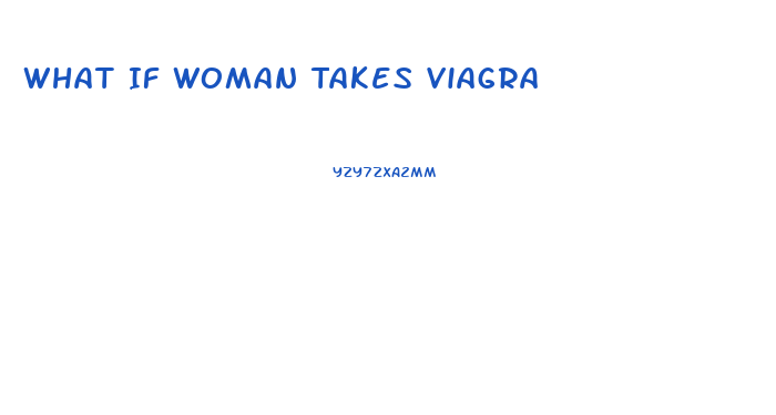 What If Woman Takes Viagra