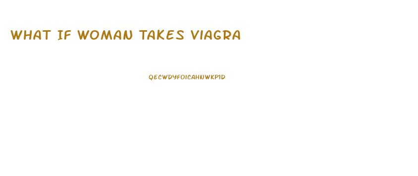 What If Woman Takes Viagra